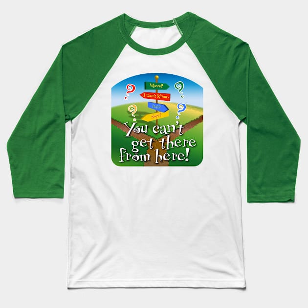 Cant get there Baseball T-Shirt by NN Tease